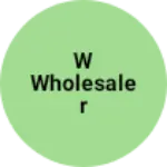 Business logo of W wholesaler