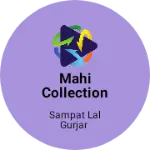 Business logo of MAHI COLLECTION