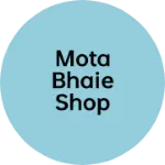 Business logo of Mota bhaie shop