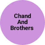 Business logo of Chand and Brothers