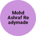 Business logo of Mohd Ashraf Readymade shop