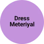 Business logo of Dress Meteriyal