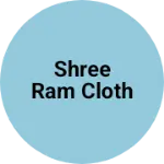 Business logo of Shree ram cloth