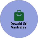 Business logo of Dewaki sri VASTRALAY