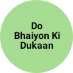 Business logo of Do bhaiyon ki dukaan