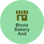 Business logo of Bhole Bakery and jernal store