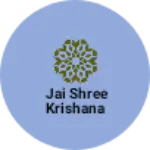 Business logo of Jai shree krishana