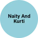 Business logo of Naity and kurti