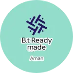 Business logo of B.t readymade shop