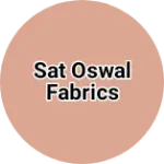 Business logo of Sat Oswal Fabrics
