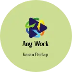 Business logo of Any work