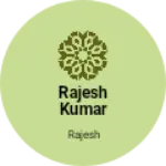 Business logo of rajesh kumar