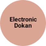 Business logo of Electronic dokan