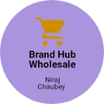 Business logo of Brand Hub Wholesale and Retail