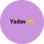 Business logo of Yadav 👑
