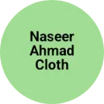 Business logo of Naseer Ahmad Cloth Store