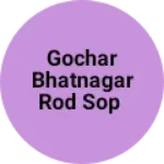 Business logo of Gochar bhatnagar rod sop