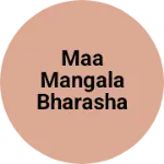 Business logo of Maa Mangala Bharasha
