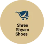 Business logo of SHREE SHYAM SHOES
