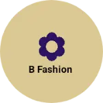 Business logo of B fashion