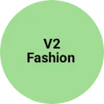Business logo of V2 FASHION