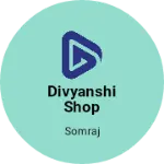Business logo of Divyanshi shop