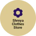 Business logo of Shreya clothes store