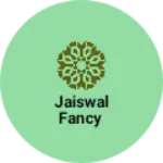 Business logo of JAISWAL FANCY