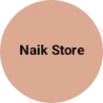 Business logo of Naik store