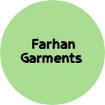Business logo of FARHAN GARMENTS