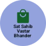 Business logo of Sat sahib vastar bhander