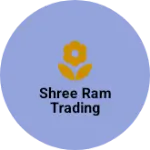 Business logo of Shree ram trading