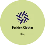 Business logo of Fashion clothes