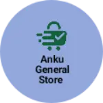 Business logo of Anku general store