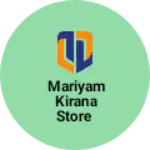 Business logo of Mariyam kirana store