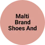 Business logo of Malti brand shoes and clothes