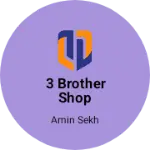 Business logo of 3 brother shop