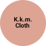 Business logo of K.K.M. cloth
