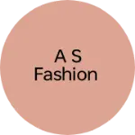 Business logo of A S Fashion