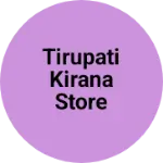Business logo of Tirupati kirana store