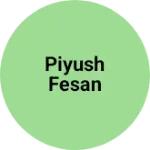 Business logo of Piyush fesan