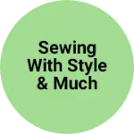 Business logo of Sewing with Style & Much Fun