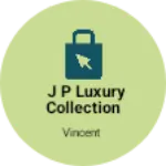 Business logo of J p luxury collection