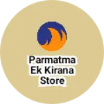Business logo of Parmatma ek kirana store pauni