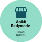 Business logo of Anikit redymade