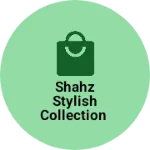 Business logo of SHAHZ STYLISH COLLECTION