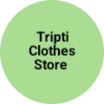 Business logo of Tripti clothes store