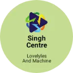 Business logo of Singh centre