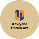 Business logo of KAVIYANA PATOLA ART