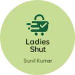 Business logo of Ladies shut